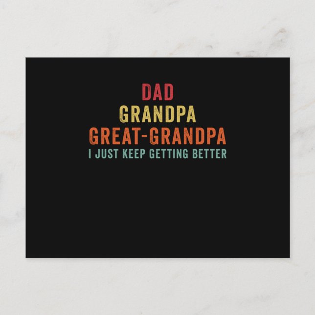 Carte Postale Dad Grandpa Great Grandpa i just keep getting bett (Devant)