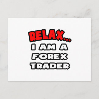 Carte Postale Détendez-vous... Je Suis Un Trader Forex