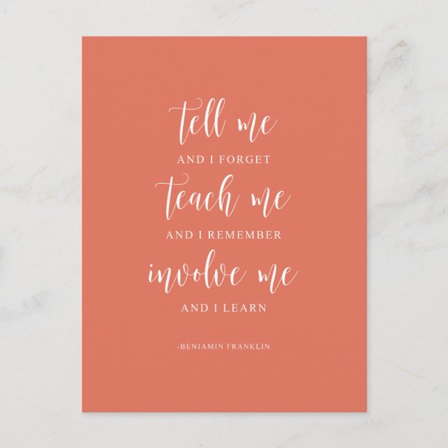 Carte Postale Dis-Moi Et J'Oublie, Citation De Benjamin Franklin (Devant)