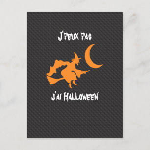 Carte Postale Drôle J'peux pas j'ai Halloween sorcière et balai