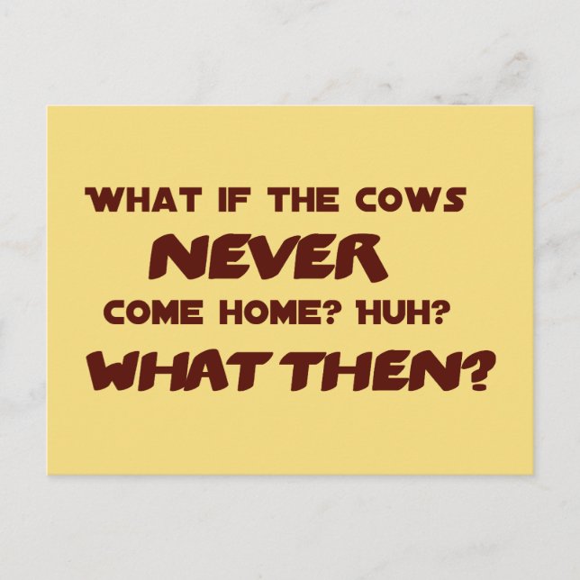 Carte Postale Et si les vaches ne rentraient JAMAIS à la maison  (Devant)