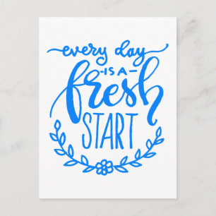 Carte Postale Every day is A Fresh Start