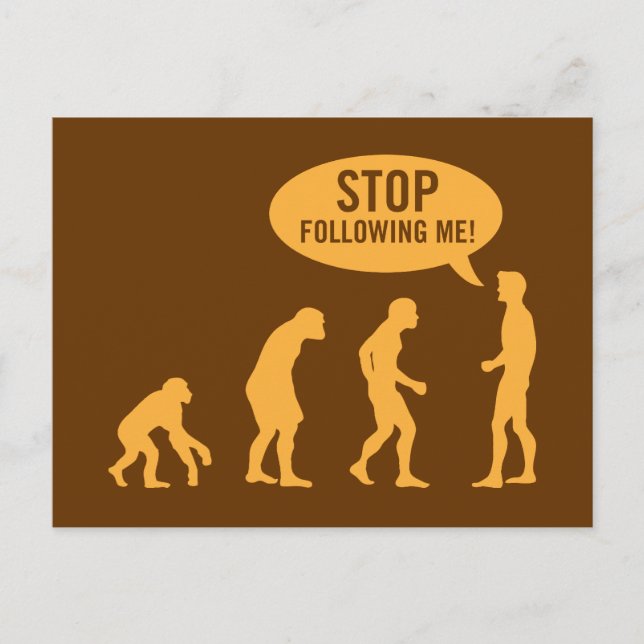 Carte Postale évolution - arrêtez de me suivre ! (Devant)
