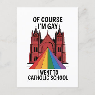 Carte Postale Faire-part Bien sûr que je suis gay, je suis allé à l'école c