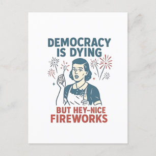 Carte Postale Faire-part La démocratie est en train de mourir mais hé, beau