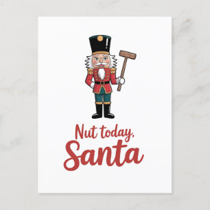 Carte Postale Faire-part Nut Today Père Noël Funny Nutcracker Noël Père Noë