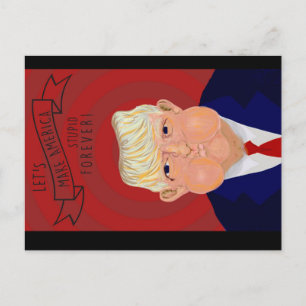 Carte Postale Faisons de nouveau l'Amérique stupide