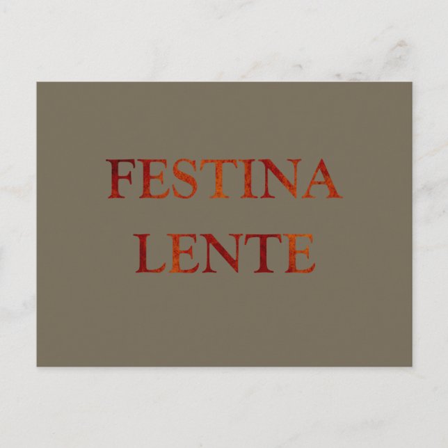 Carte Postale Festina lente (Devant)