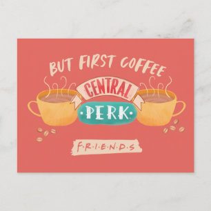 Carte Postale FRIENDS™ Mais d'abord du café - Central Perk
