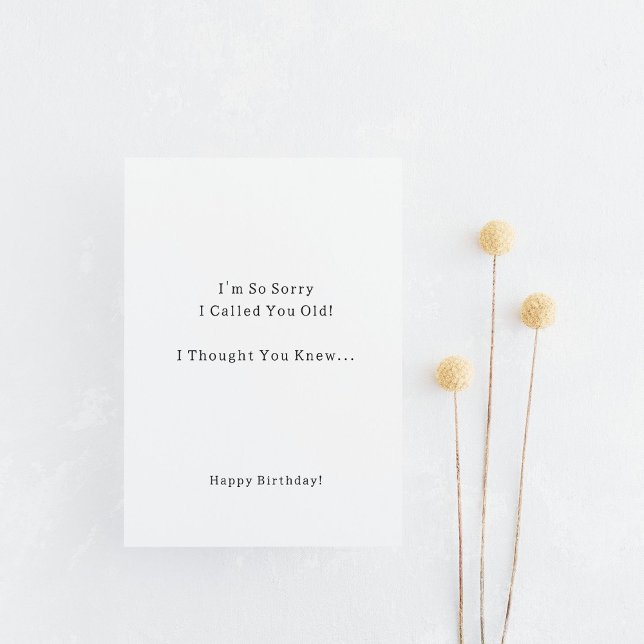 Carte Postale Funny Pardon I Called You Old Birthday Humor Card (Créateur téléchargé)