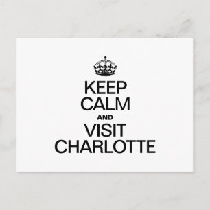 CARTE POSTALE GARDEZ LE CALME ET VISITEZ CHARLOTTE