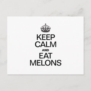 CARTE POSTALE GARDEZ VOTRE CALME ET MANGEZ DES MELONS