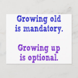 Carte Postale Growing old is mandatory