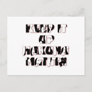 Carte Postale Hakuna Matata Keep it up Cadeaux