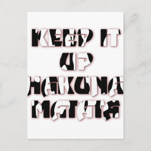 Carte Postale Hakuna Matata Keep it up Cadeaux