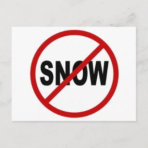 Carte Postale Hate Snow /No Snow Allowed Sign Statement