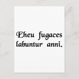 Carte Postale Hélas, les années éphémères passent.