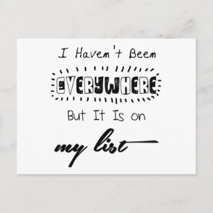 Carte Postale I Haven't Been Everywhere - Travel Quote