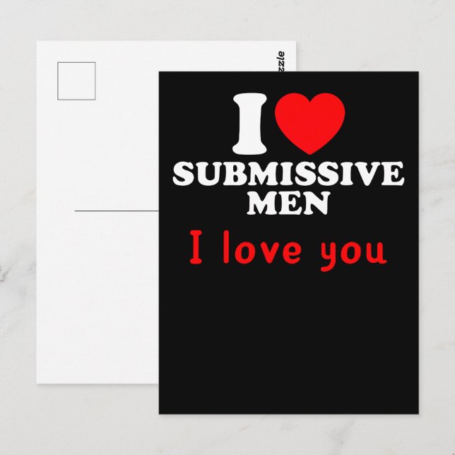 Carte Postale I Love Submissive Men-Funny Bold Statement Tee (Devant / Derrière)