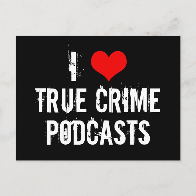 Carte Postale I Love True Crime Podcasts Série Killer Historique (Devant)