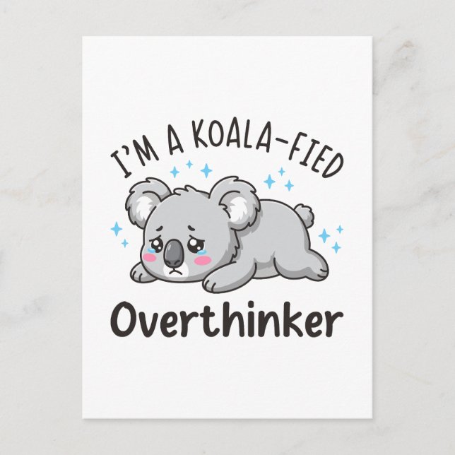 Carte Postale I’m A Koala-fied Overthinker - Cute Sad Koala (Devant)