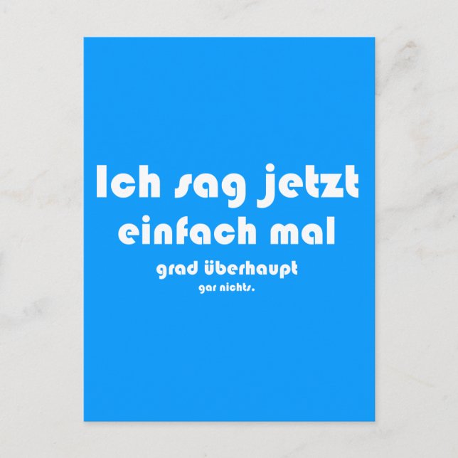 Carte Postale Ich sag jetzt einfach mal grad überhaupt gar nicht (Devant)