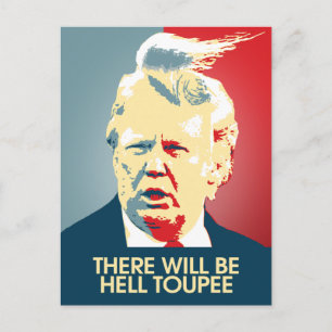 Carte Postale Il y aura Hell Toupee - Propagande anti-Trump