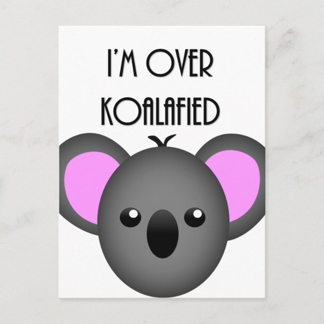 Carte Postale I'm Over Koalafied - Funny Koala Animal Pun (Devant)