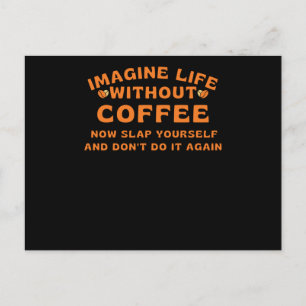 Carte Postale Imagine life without coffee