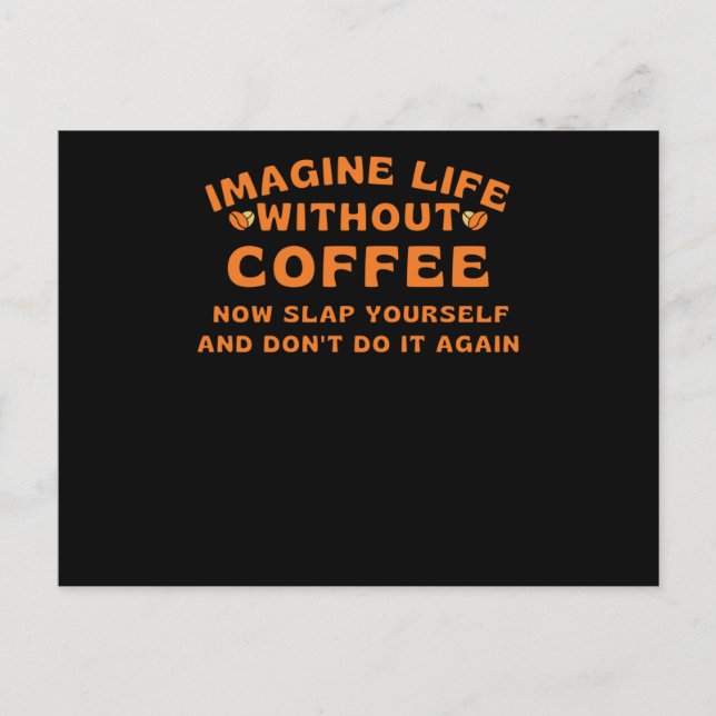 Carte Postale Imagine life without coffee (Devant)