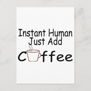 Carte Postale Instant humain juste ajouter du café