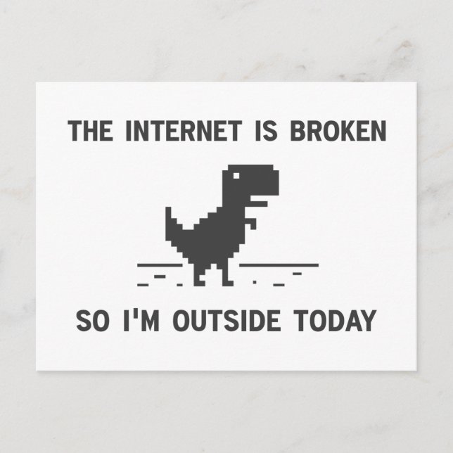 Carte Postale Internet est cassé Je suis dehors aujourd'hui (Devant)