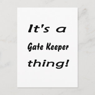 Carte Postale It's a gate keeper thing!