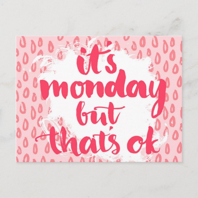 Carte Postale It's Monday But That'S Ok (Devant)