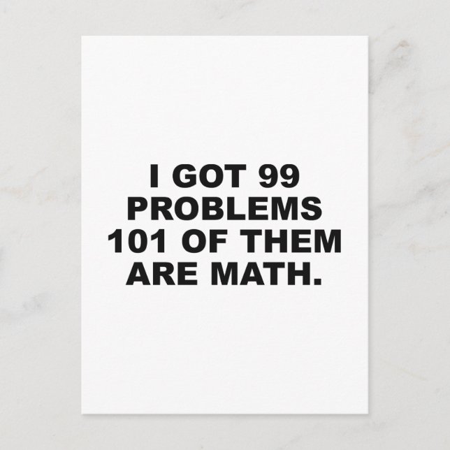 Carte Postale J'Ai 99 Problèmes 101 D'Entre Eux Sont Des Maths (Devant)