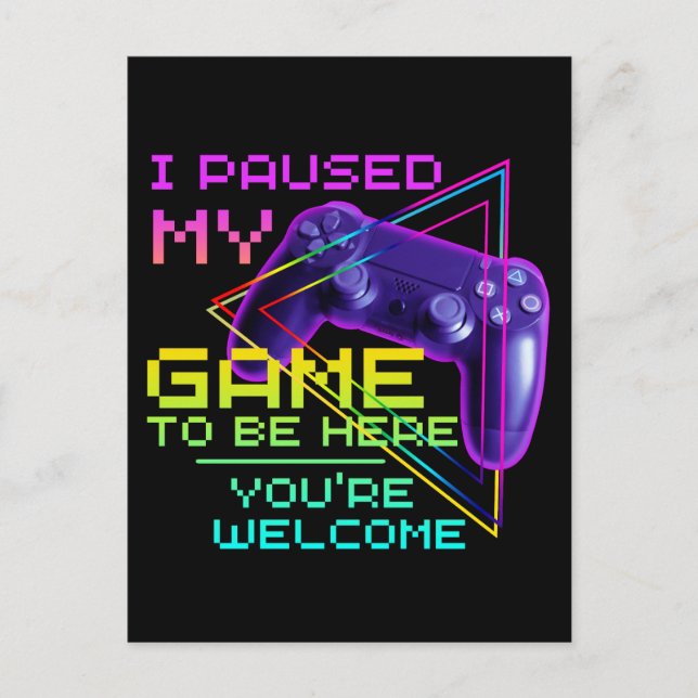 CARTE POSTALE J'AI PARUSÉ MON JEU POUR ÊTRE ICI, VOUS ÊTES BIENV (Devant)