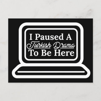 Carte Postale J'Ai Suspendu Un Drame Turc Pour Être Ici