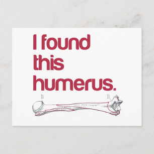 Carte Postale J'ai trouvé cet humerus