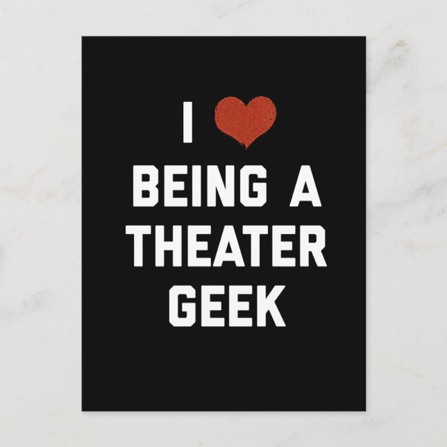 Carte Postale J'aime être un Geek de théâtre (Devant)