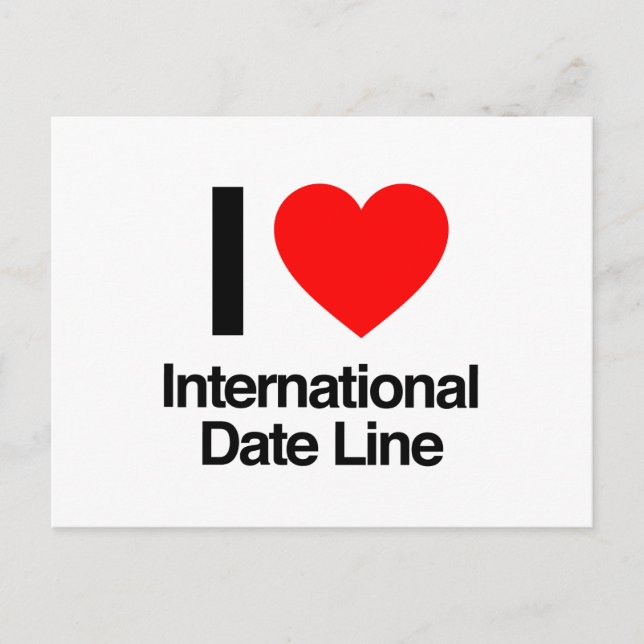 Carte Postale j'aime la ligne de date internationale (Devant)