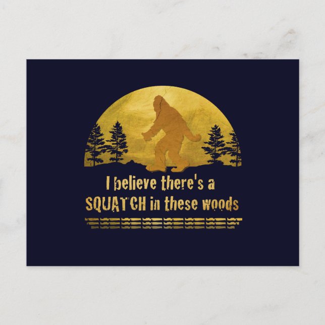 Carte Postale Je crois qu'il y a un SQUATCH dans ces bois (Devant)