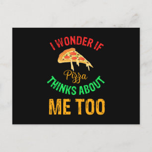 Carte Postale Je me demande si pizza pense à moi aussi, drôle