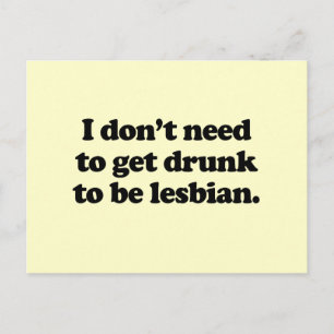 Carte Postale Je n'ai pas besoin de me saouler pour être lesbien