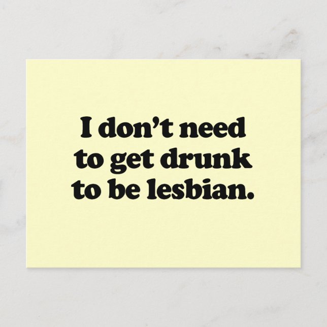 Carte Postale Je n'ai pas besoin de me saouler pour être lesbien (Devant)