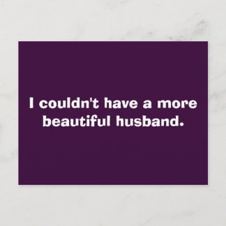 Carte Postale Je ne pouvais pas avoir un plus beau mari.