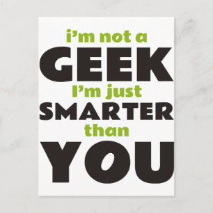 Carte Postale Je ne suis pas un Geek Je suis juste plus intellig