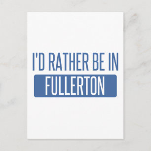 Carte Postale Je préférerais être à Fullerton