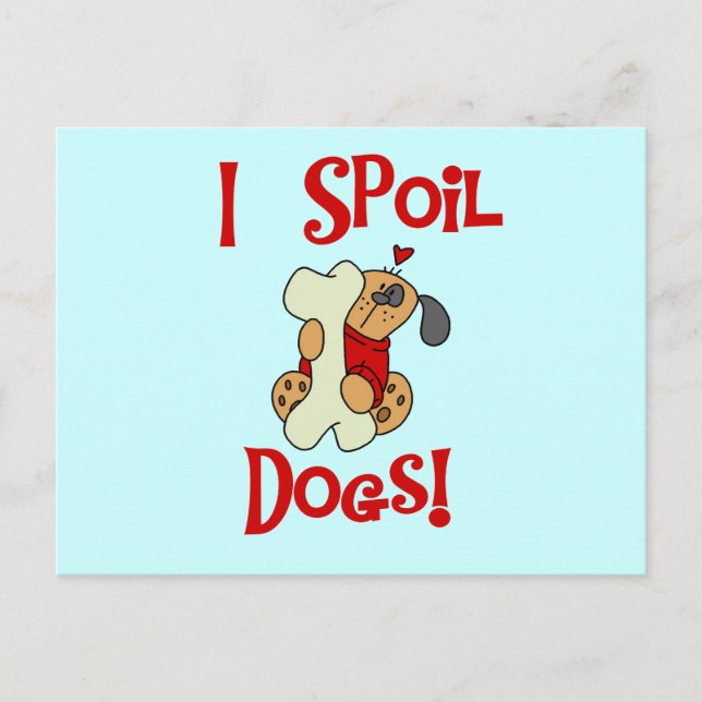 Carte Postale Je Spoil Chiens Tshirts et cadeaux (Devant)
