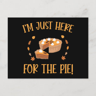 Carte Postale Je Suis Juste Là Pour La Pie Thanksgiving