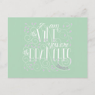 Carte Postale Je suis la vigne. Vous êtes les branches.